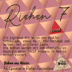 Riehen 7 Entkoffeiniert (Decaf)